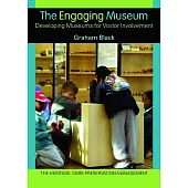 The Engaging Museum: Developing Museums For Visitor Involvement