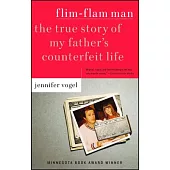Flim-flam Man: The True Story Of My Father’s Counterfeit Life
