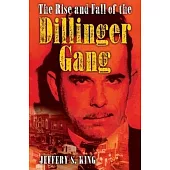 The Rise and Fall of the Dillinger Gang
