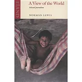 A View Of The World: Selected Journalism