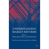 Understanding Market Reforms: Philosophy, Politics And Stakeholders