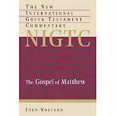 The Gospel Of Matthew: A Commentary On The Greek Text