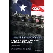 Standard Handbook of Chains: Chains for Power Transmission and Material Handling, Second Edition