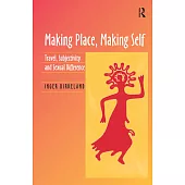 Making Place, Making Self: Travel, Subjectivity and Sexual Difference