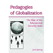 Pedagogies of Globalization: The Rise of the Educational Security State