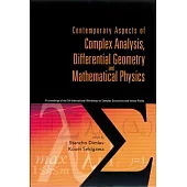 Contemporary Aspects of Complex Analysis, Differential Geometry And Mathematical Physics