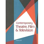 Contemporary Theatre, Film and Television: A Biographical Guie Featuring Performers, Directors, Writers, Producers, Designers, M