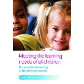 Meeting the Learning Needs of All Children: Personalised Learning in the Primary School