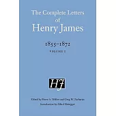 The Complete Letters of Henry James, 1855 - 1872