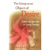 The Group As an Object of Desire: Exploring Sexuality in Group Therapy