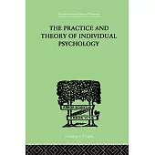 Practice and Theory of Individual Psychology