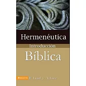 Hermeneutica: Introduccion Biblica = Heremneutics