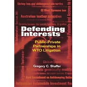 Defending Interests: Public-Private Partnerships in Wto Litigation