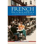 French: How to Speak and Write It: A Conversational Method for Self-Study