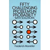 Fifty Challenging Problems in Probability With Solutions