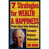 7 Strategies for Wealth & Happiness: Power Ideas from America’s Foremost Business Philosopher