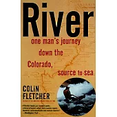 River: One Man’s Journey Down the Colorado, Source to Sea