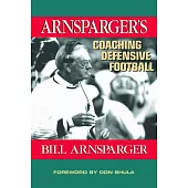 Arnsparger’s Coaching Defensive Football