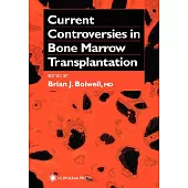 Current Controversies in Bone Marrow Transplantation