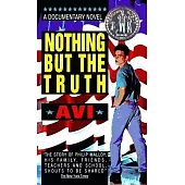 Nothing but the Truth: A Documentary Novel