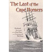 Last of the Cape Horners: Firsthand Accounts from the Final Days of the Com