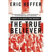 The True Believer: Thoughts on the Nature of Mass Movements