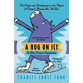 A Hog on Ice: & Other Curious Expressions