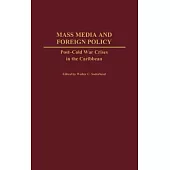 Mass Media and Foreign Policy: Post-Cold War Crises in the Caribbean