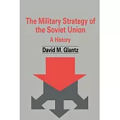 The Military Strategy of the Soviet Union: A History