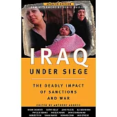 Iraq Under Siege: The Deadly Impact of Sanctions and War