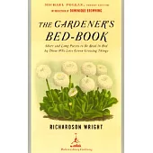 The Gardener’s Bed-Book: Short and Long Pieces to Be Read in Bed by Those Who Love Green Growing Things