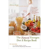 The Natural Estrogen Diet & Recipe Book