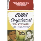 Cuba Confidential: Love and Vengeance in Miami and Havana