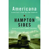 Americana: Dispatches from the New Frontier