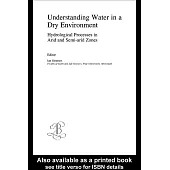Understanding Water in a Dry Environment: Hydrological Processes in Arid and Semi-Arid Zones