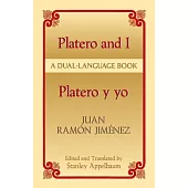Platero and I/Platero Y Yo: Platero Y Yo : A Dual-Language Book / Juan Ramon Jimenez ; Edited and Translated by Stanley Appelbau