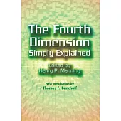 The Fourth Dimension Simply Explained