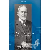 Selected Letters of Sir J. G. Frazer