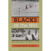 Blacks at the Net: Black Achievement in the History of Tennis