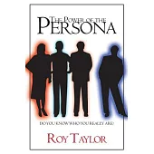 The Power of the Persona: Do You Know Who You Really Are?
