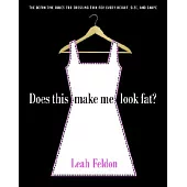 Does This Make Me Look Fat?: The Definitive Rules for Dressing Thin for Every Height, Size, and Shape