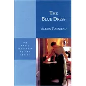 The Blue Dress: Poems & Prose Poems