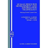 Human Resource Development and Information Technology: Making Global Connections