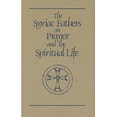 Syriac Fathers on Prayer and the Spiritual Life