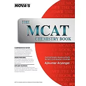 The MCAT Chemistry Book: A Comprehensive Review Of General Chemistry and Organic Chemistry For The Medical College Admission Tes