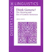 Think Generic!: The Meaning and Use of Generic Sentences