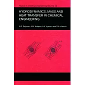 Hydrodynamics, Mass and Heat Transfer in Chemical Engineering