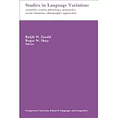 Studies in Language Variation: Semantics, Syntax, Phonology, Pragmatics, Social Situations, Ethnographic Approaches
