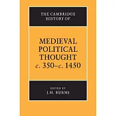 The Cambridge History of Medieval Political Thought C.350 C.1450