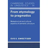 From Etymology to Pragmatics: Metaphorical and Cultural Aspects of Semantic Stucture